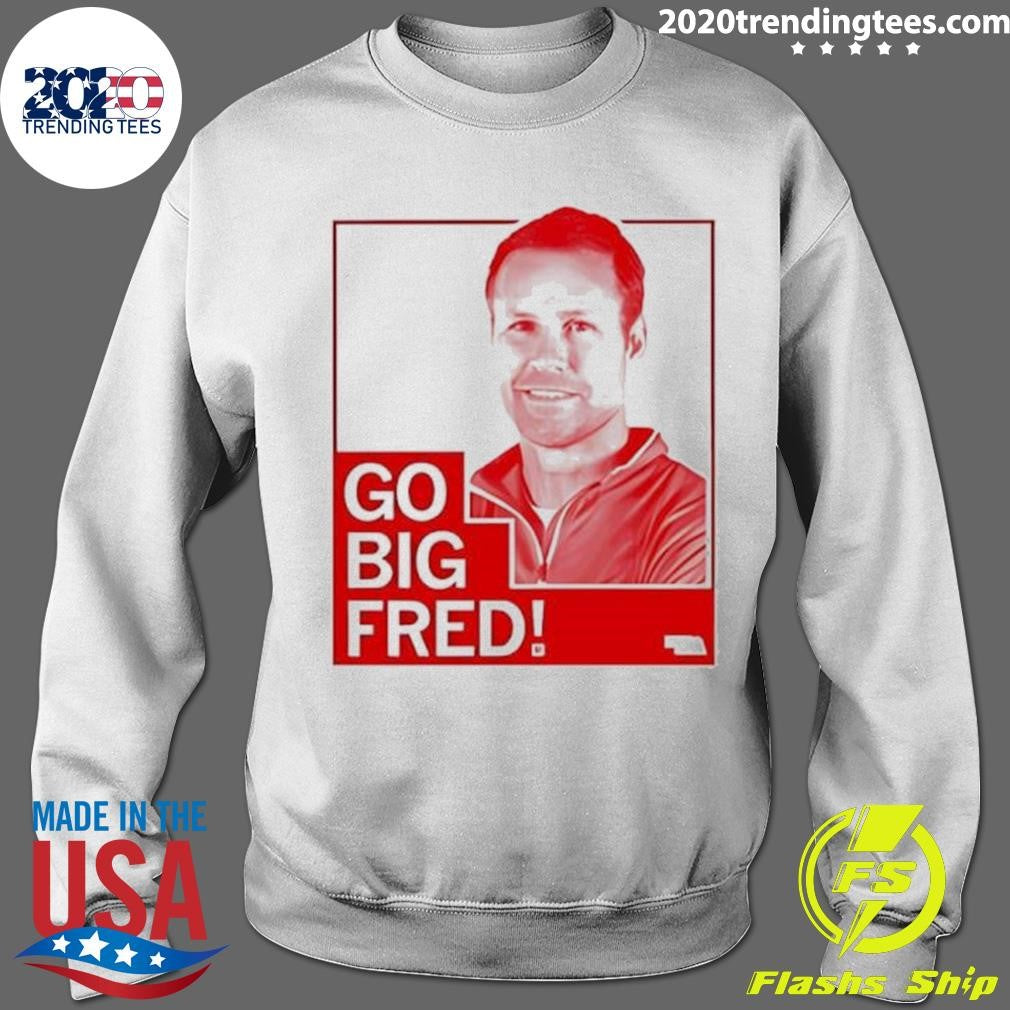 Go Big Fred 2026 Tee Shirt