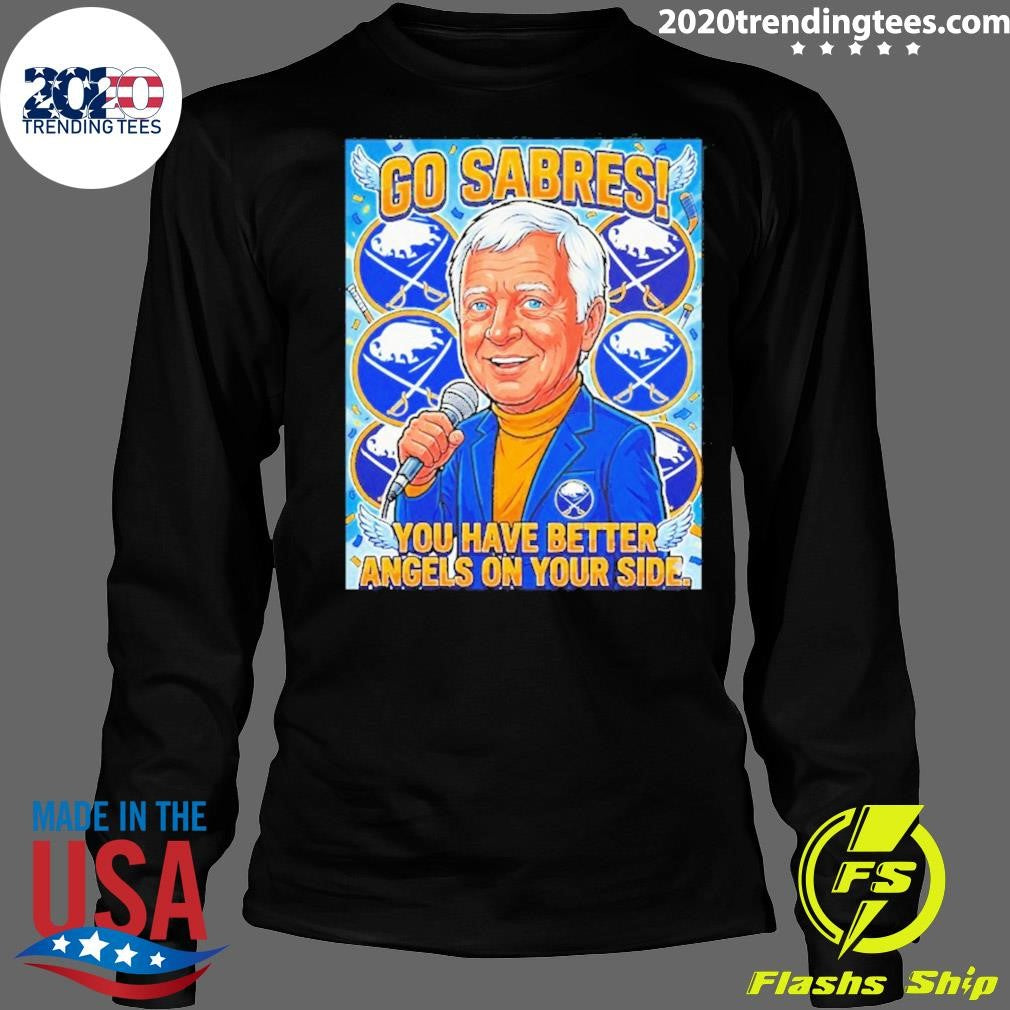 Go Buffalo Sabres Lindy Ruff You Have Better Angels On Your Side Shirt