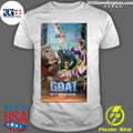 Goat Is More Than A High-Energy, Get It Now On Digital Funny Film Shirt