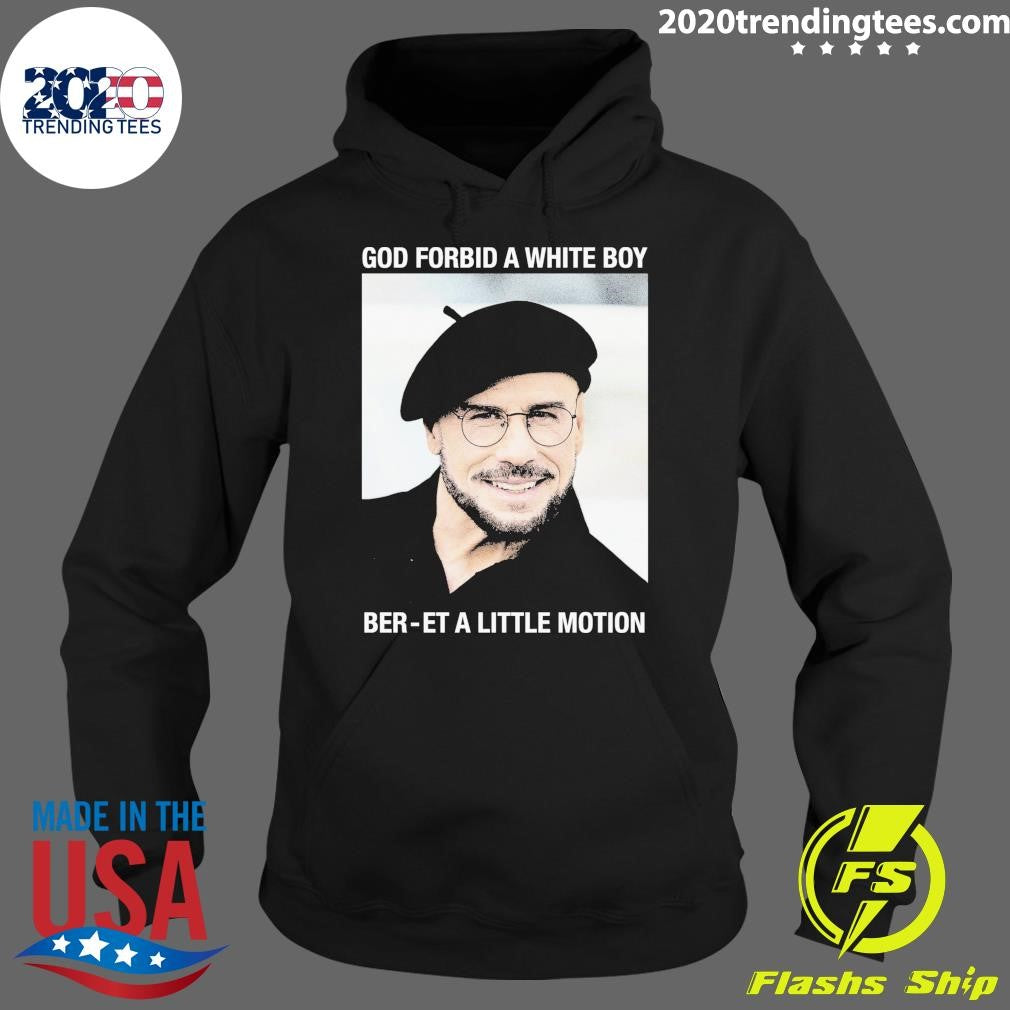 God Forbid A White Boy Beret A Little Motion Shirt