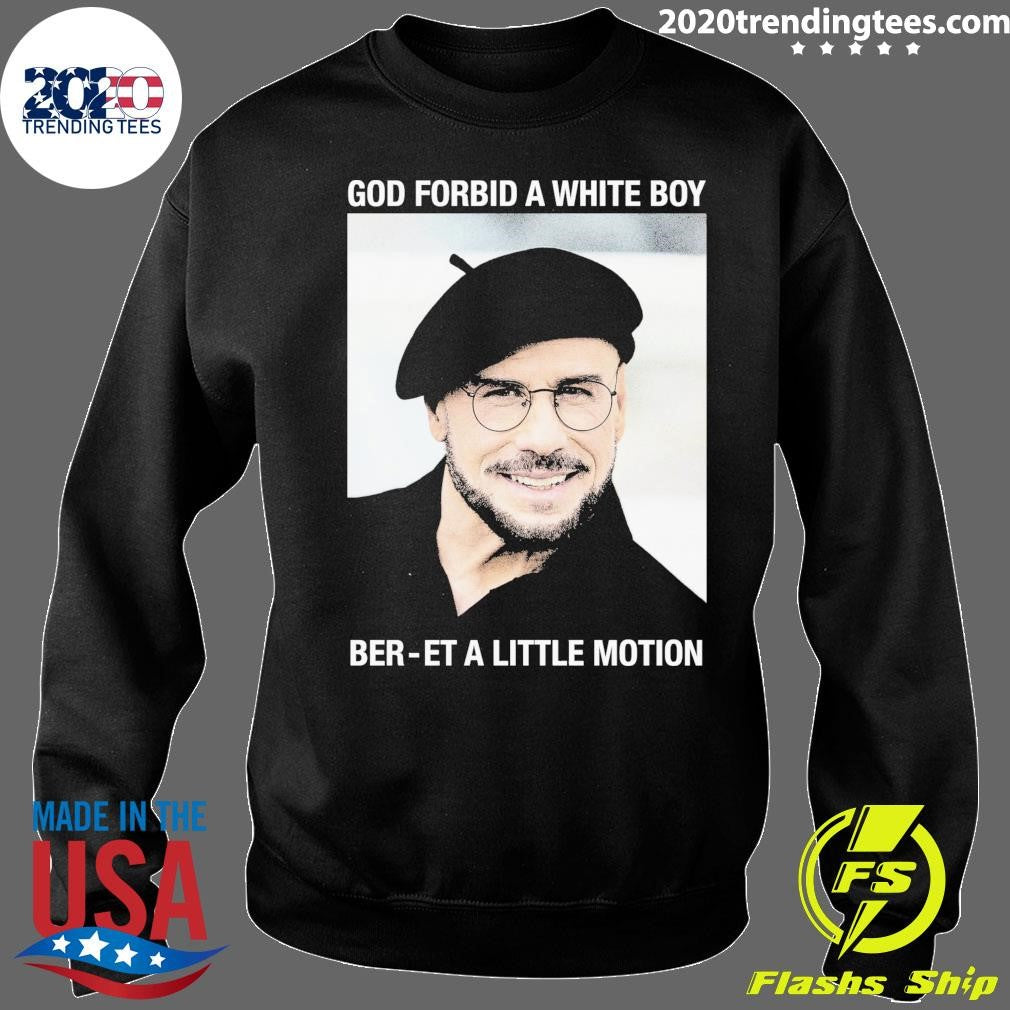 God Forbid A White Boy Beret A Little Motion Shirt