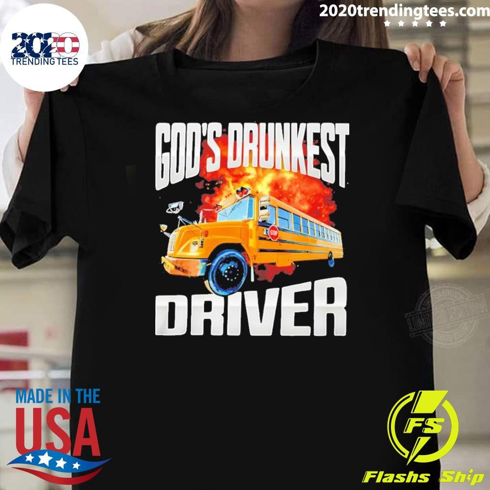 God’s Drunkest Driver Shirt