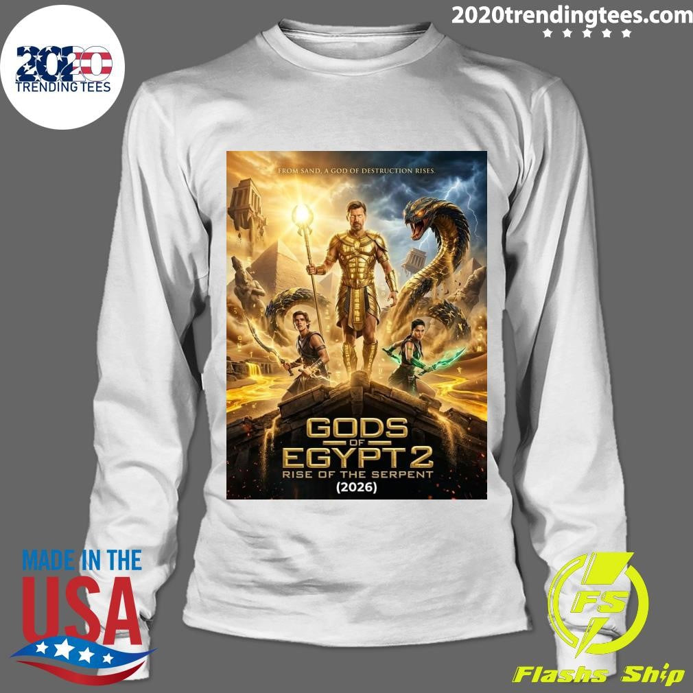 Gods Of Egypt 2 Rise Of The Serpent 2026 From Sand, A God Of Destruction Rises Shirt