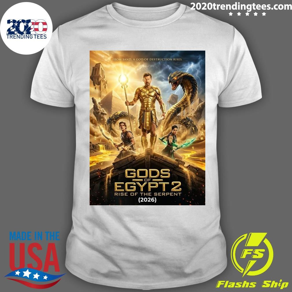 Gods Of Egypt 2 Rise Of The Serpent 2026 From Sand, A God Of Destruction Rises Shirt