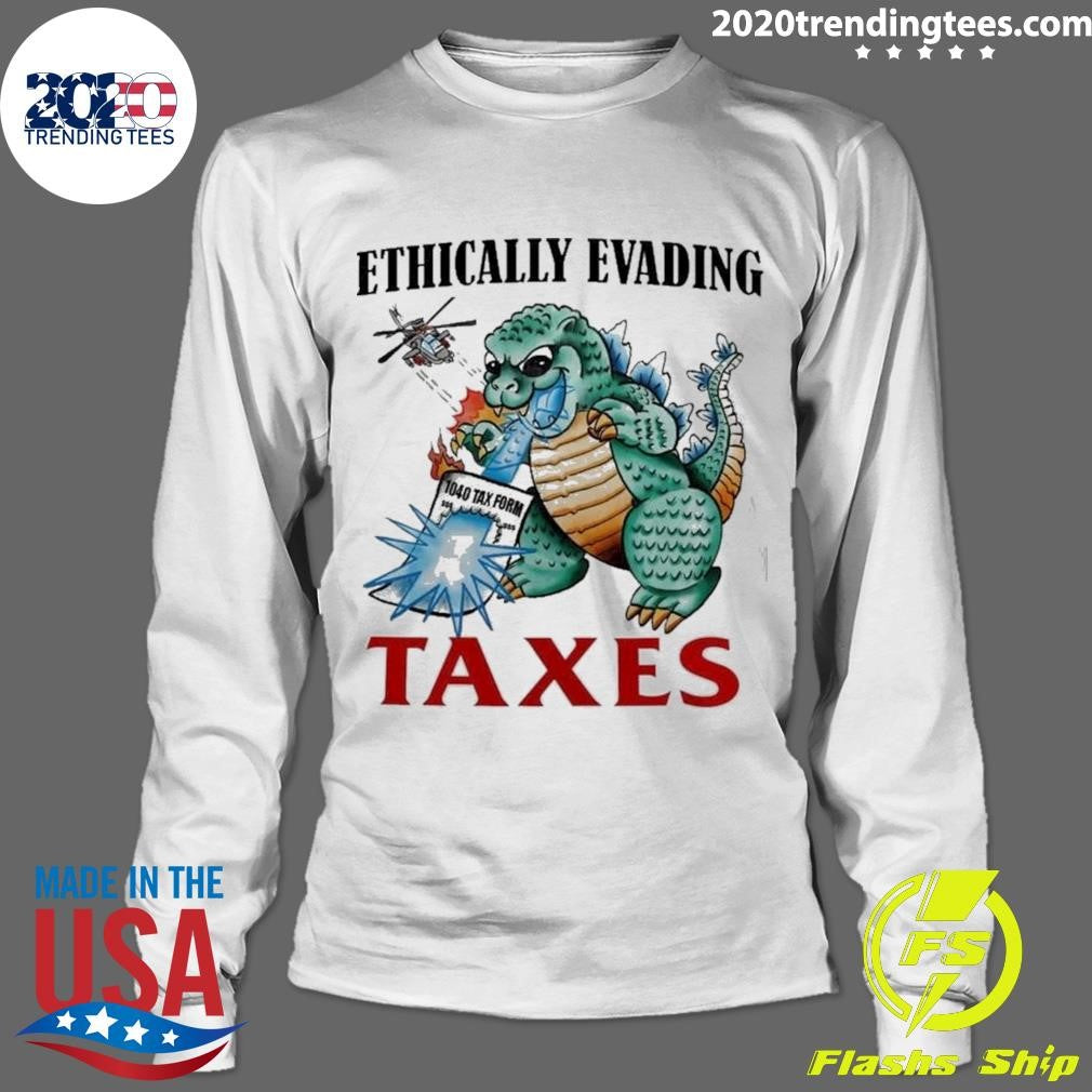 Godzilla Ethically Evading Taxes 2026 Tee Shirt