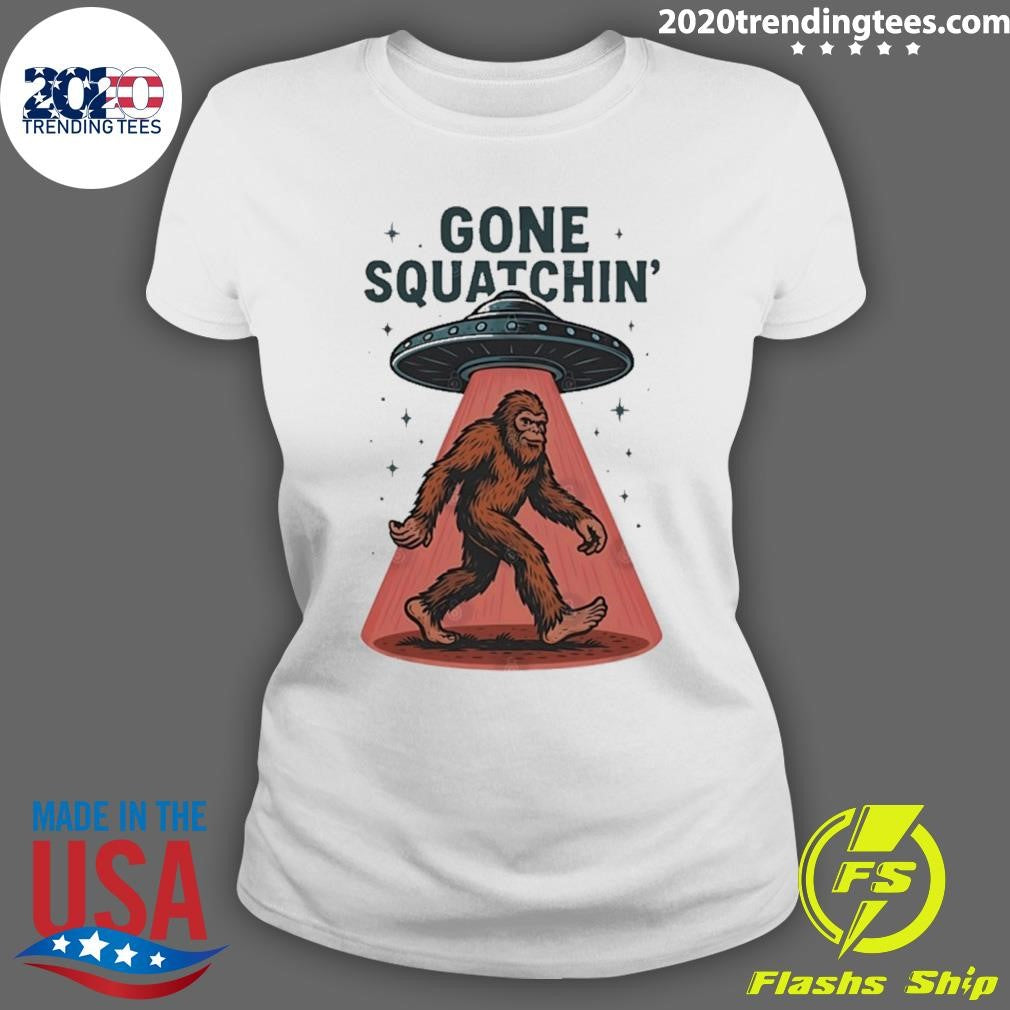 Gone Squatchin’ Bigfoot Sasquatch Ufo Alien Abduction Shirt