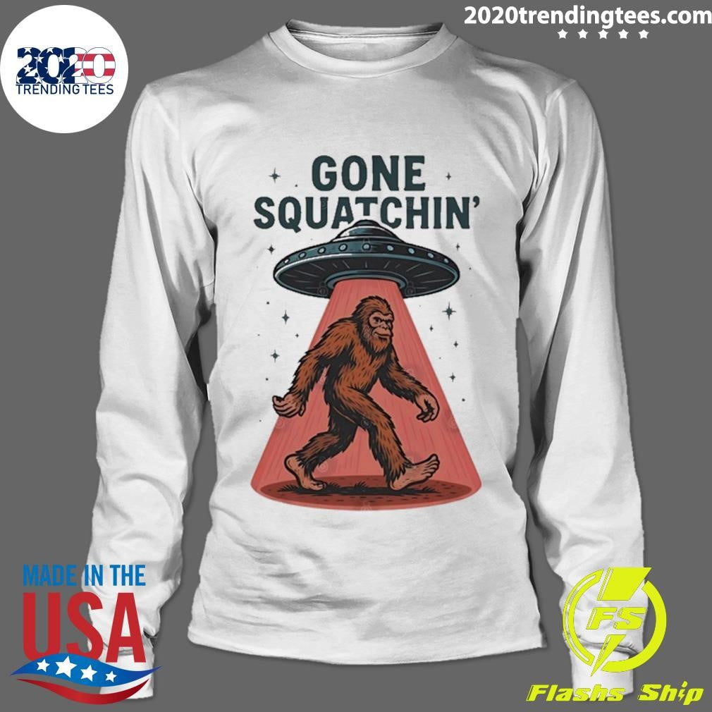 Gone Squatchin’ Bigfoot Sasquatch Ufo Alien Abduction Shirt