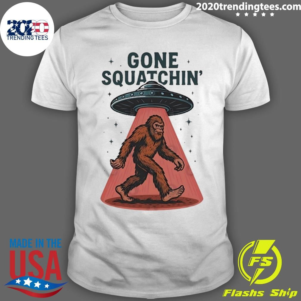 Gone Squatchin’ Bigfoot Sasquatch Ufo Alien Abduction Shirt