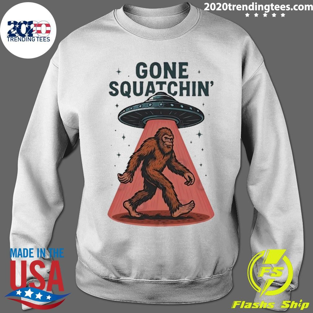 Gone Squatchin’ Bigfoot Sasquatch Ufo Alien Abduction Shirt