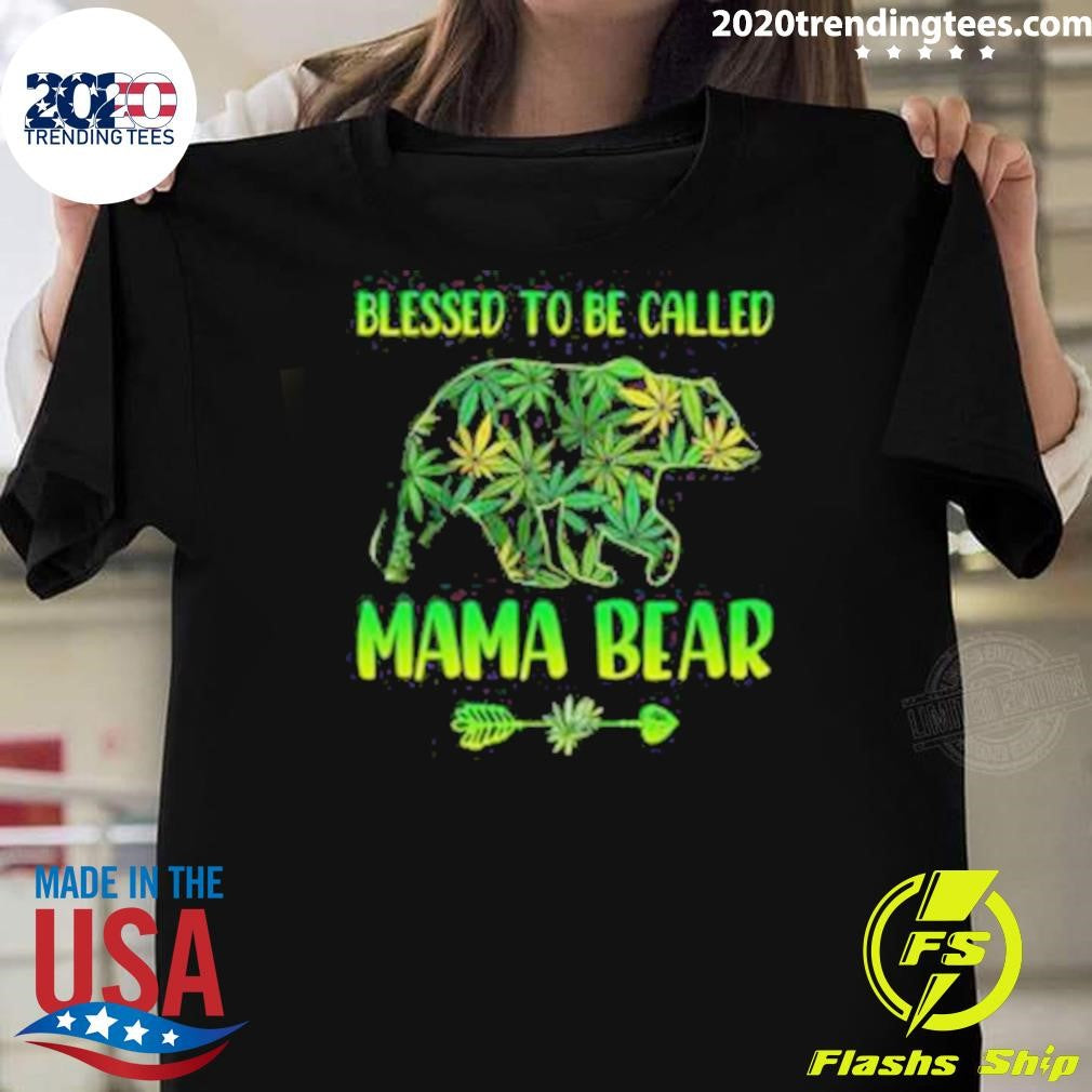 Good Cannabis Blessed To Be Called Mama Bear Shirt
