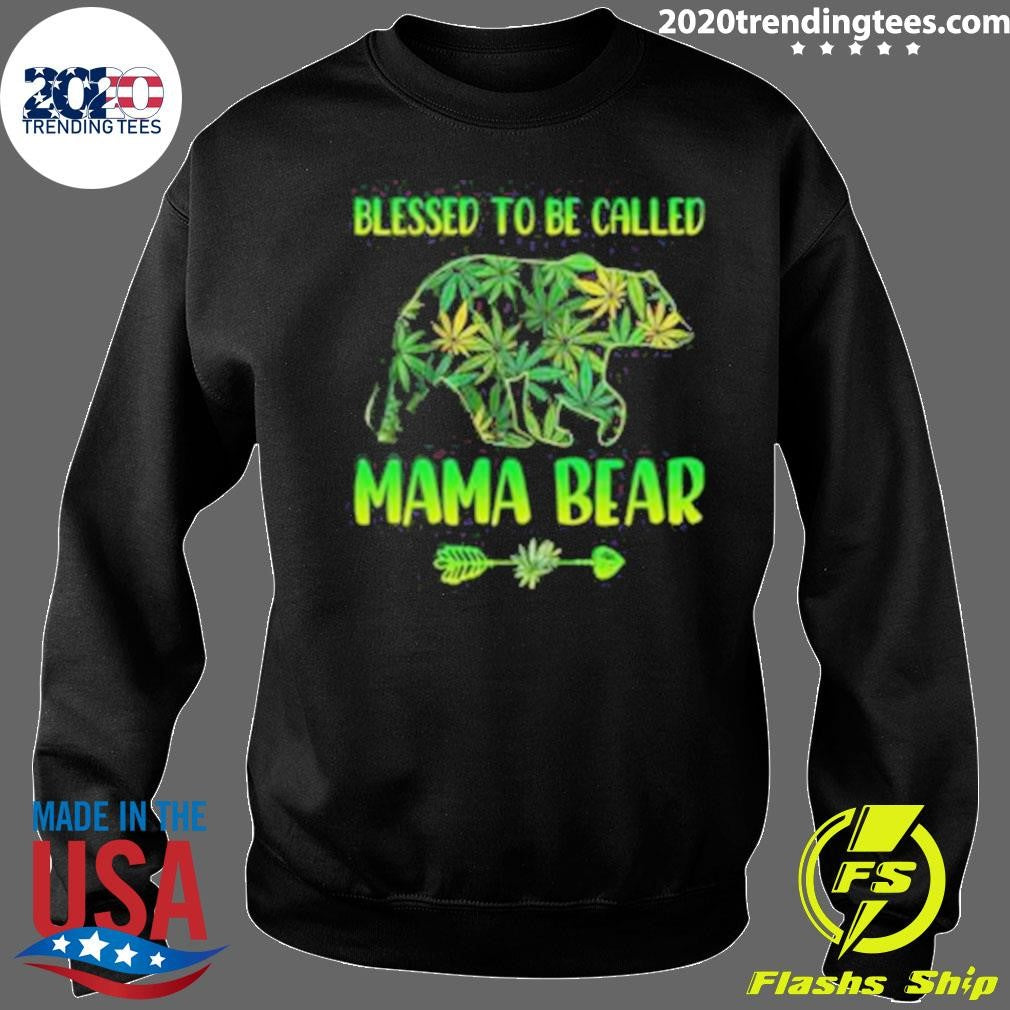 Good Cannabis Blessed To Be Called Mama Bear Shirt