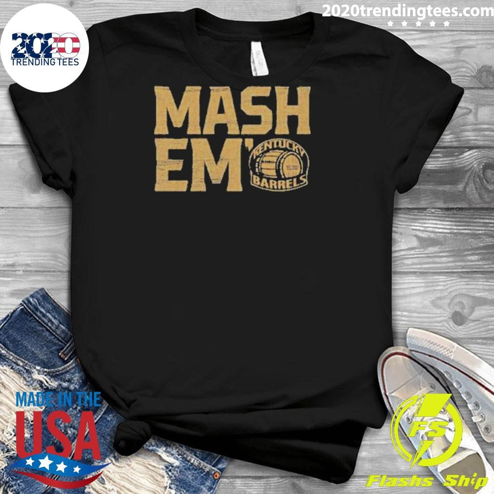 Good Kentucky Barrels Mash Em Shirt