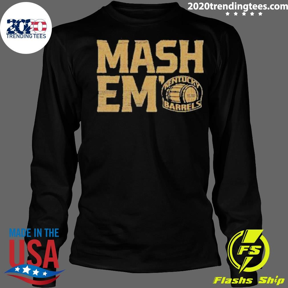 Good Kentucky Barrels Mash Em Shirt