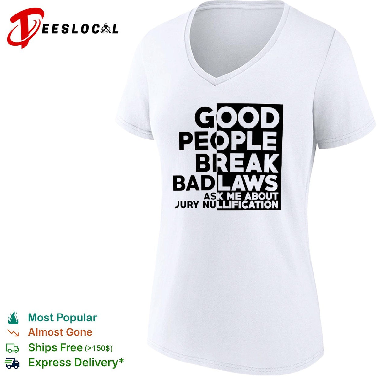 Good People Break Bad Laws Ask Me About Jury Nullification shirt