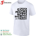 Good People Break Bad Laws Ask Me About Jury Nullification shirt