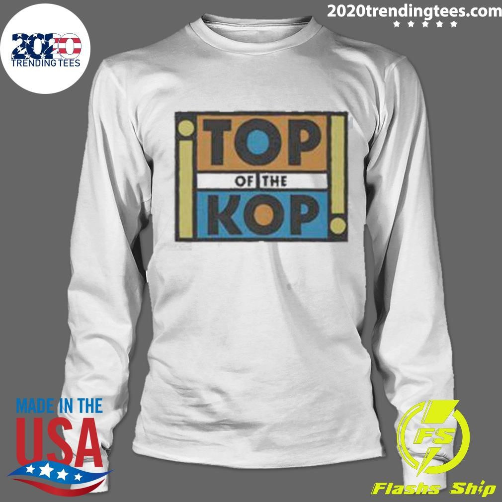 Good Top Of The Kop Shirt