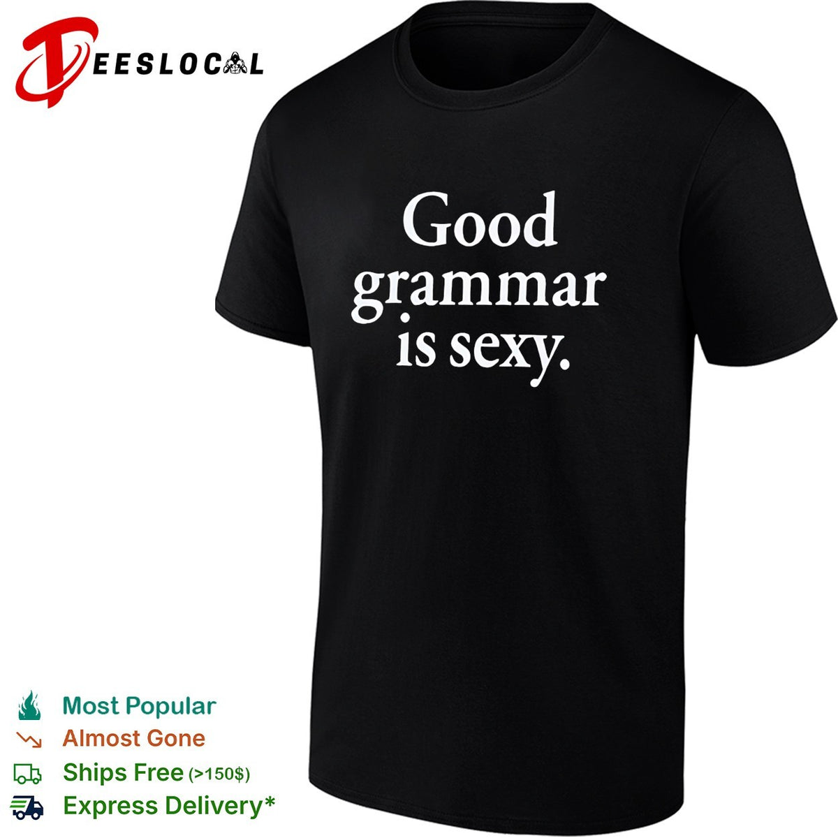 Good grammar is sexy elegant serif typography statement shirt