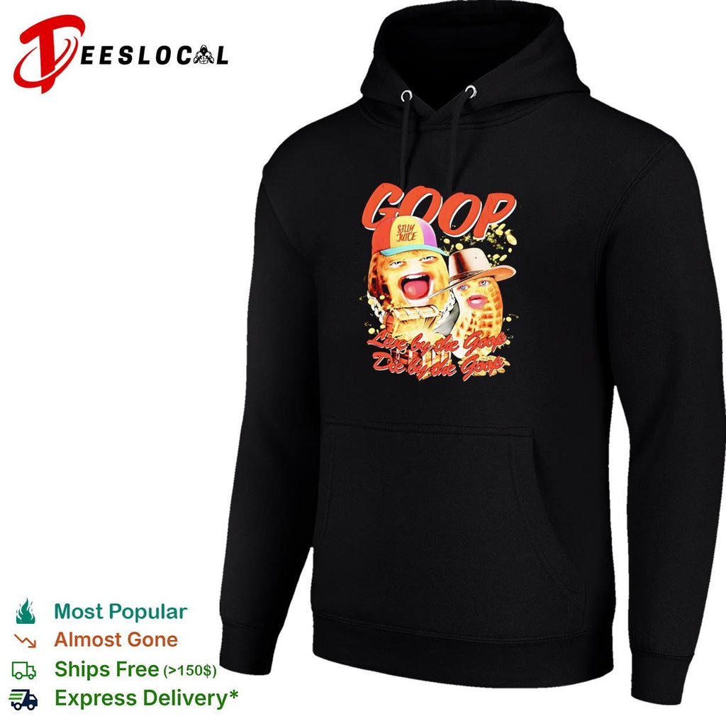 Goop peanut cartoon duo live by the goop die by the goop humor shirt