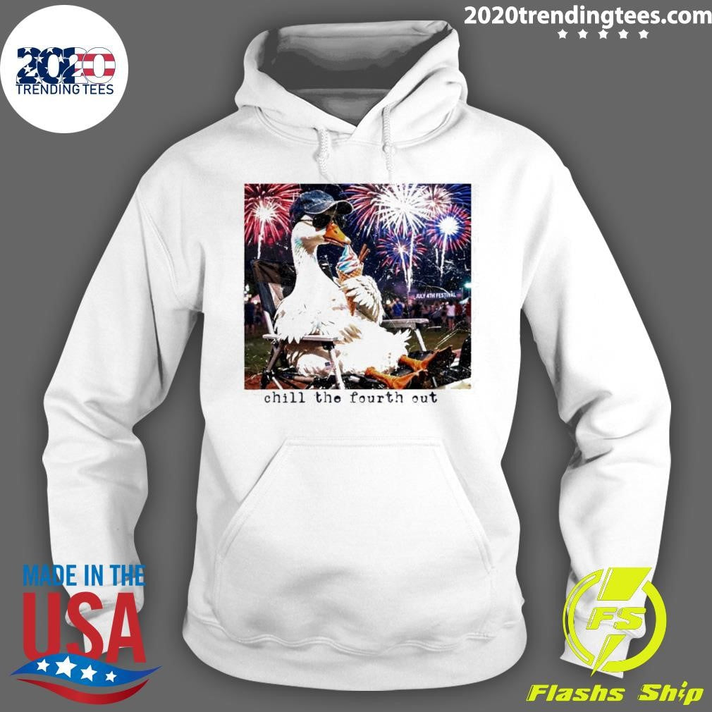 Goose Chill The Fourth Out 4th Of July Shirt