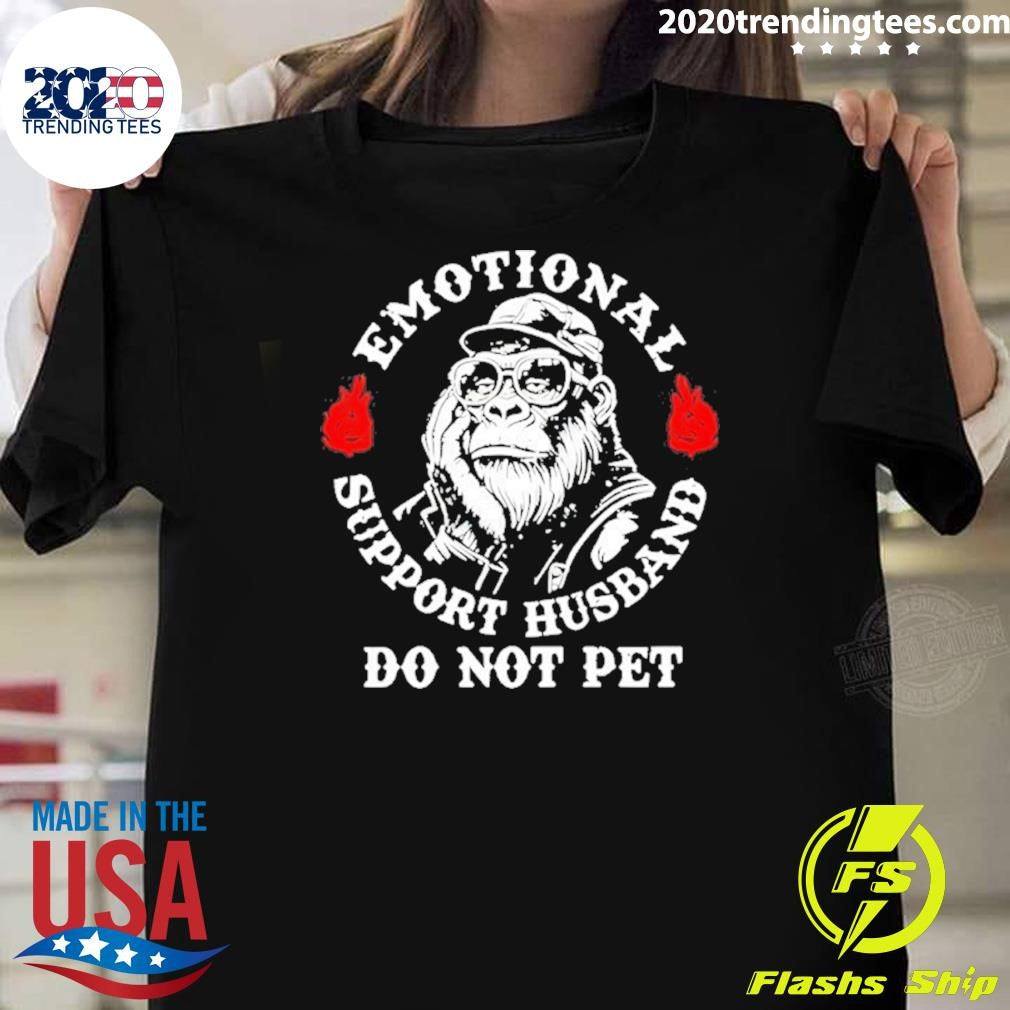 Gorilla Emotional Support Husband Do Not Pet Shirt