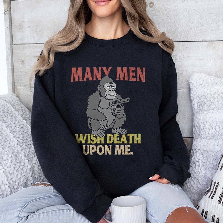 Gorilla Many Men Wish Death Upon Me T Shirt