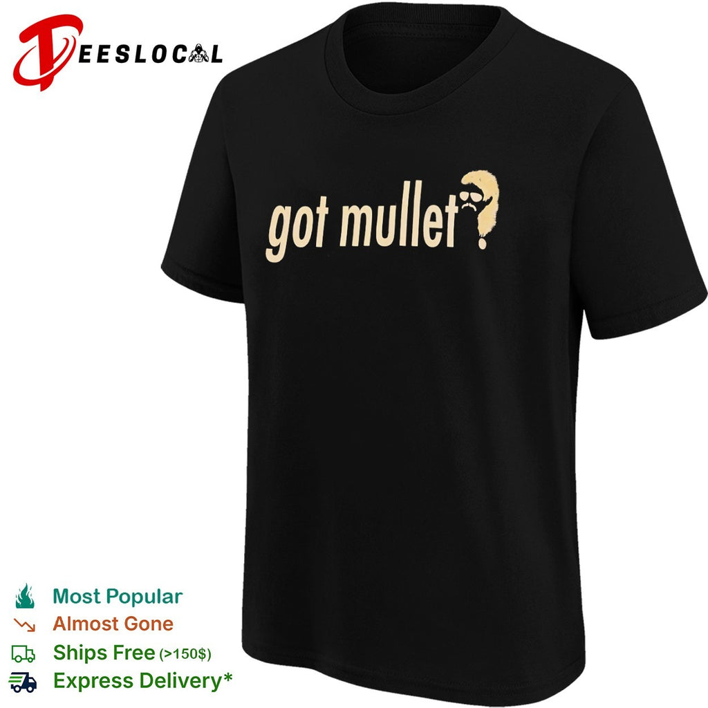 Got mullet character mustache sunglasses shirt