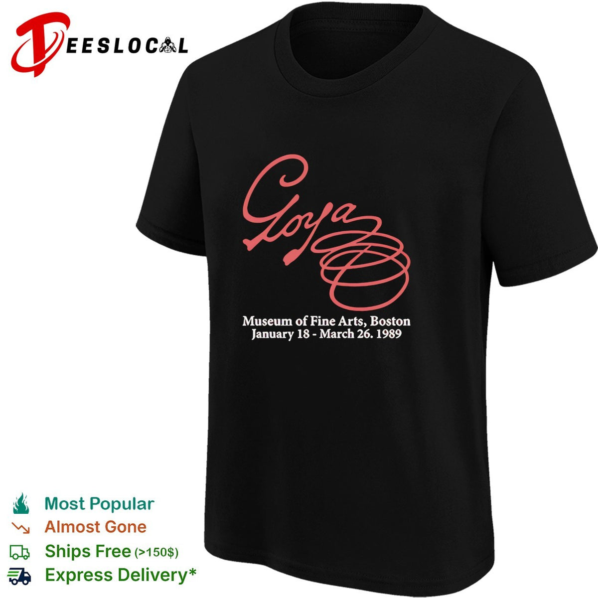 Goya Museum of Fine Arts Boston January 18 to March 26 1989 shirt