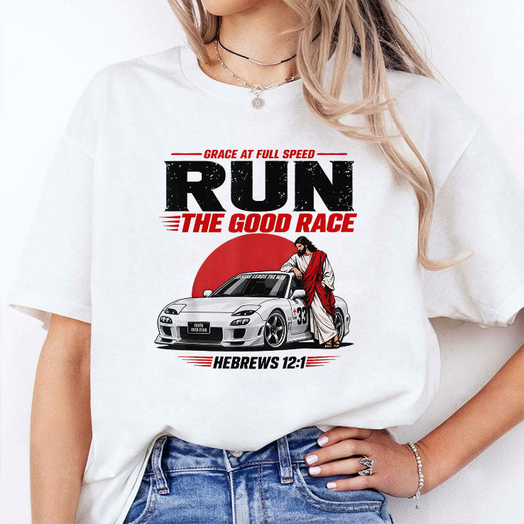 Grace At Full Speed Run The Good Race Hebrews 12:1 Christian T Shirt