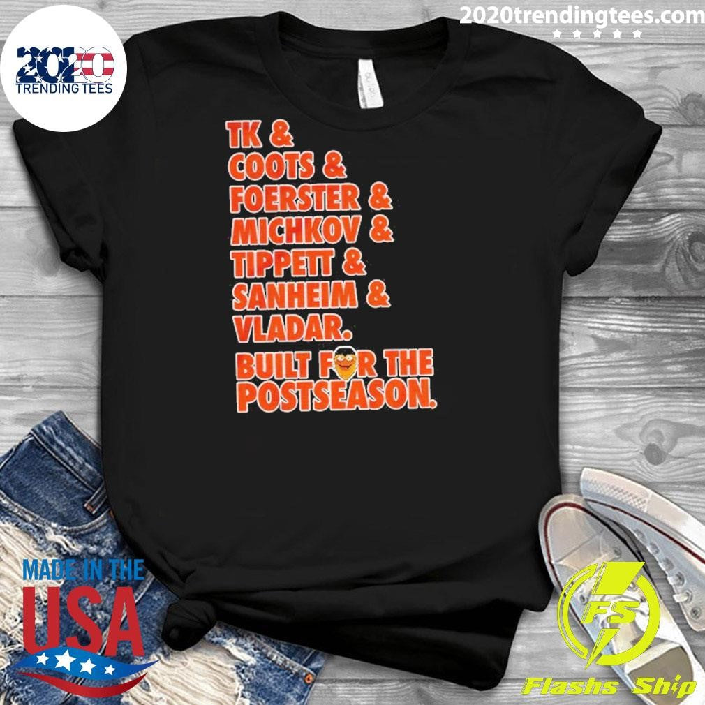 Gritty Philadelphia Flyers Hockey Tk Coots Foerster Michkov Tippett Sanheim Vladar Built For The Postseason Shirt