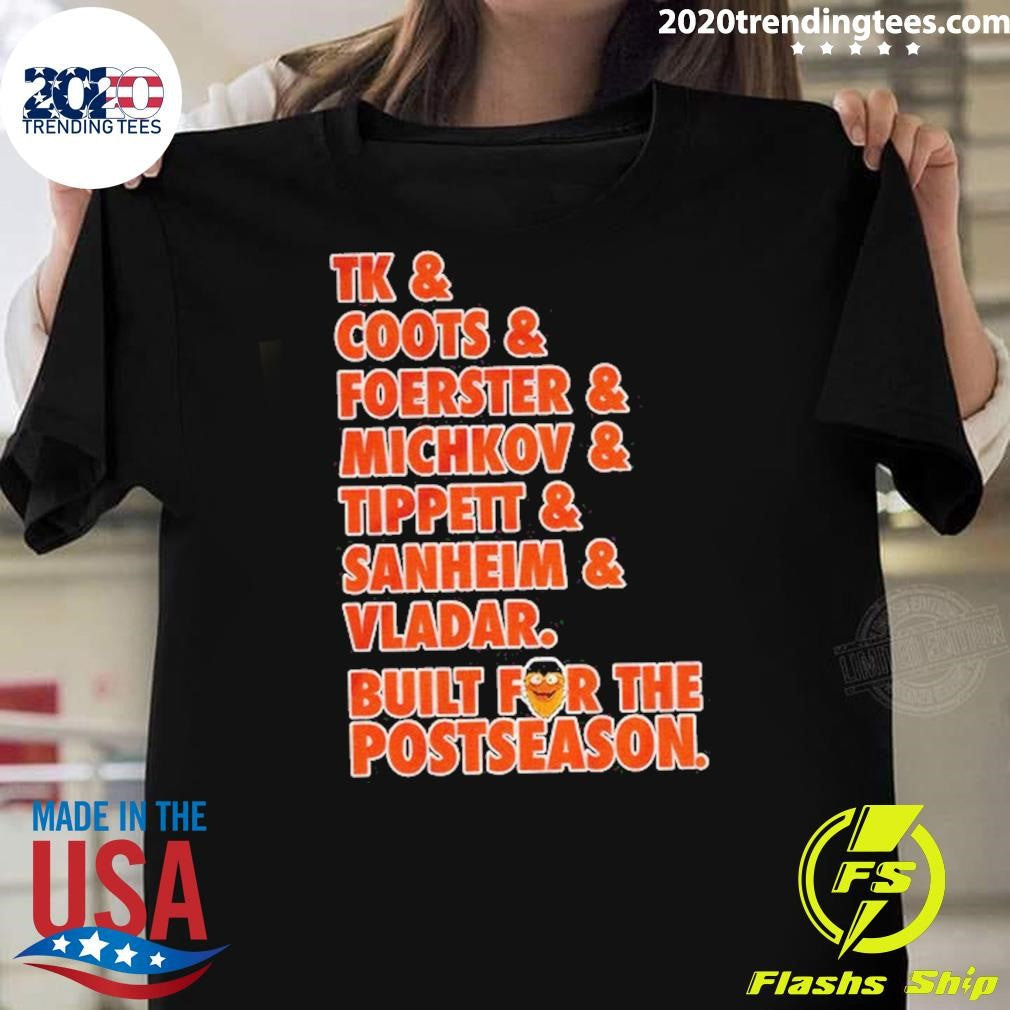 Gritty Philadelphia Flyers Hockey Tk Coots Foerster Michkov Tippett Sanheim Vladar Built For The Postseason Shirt