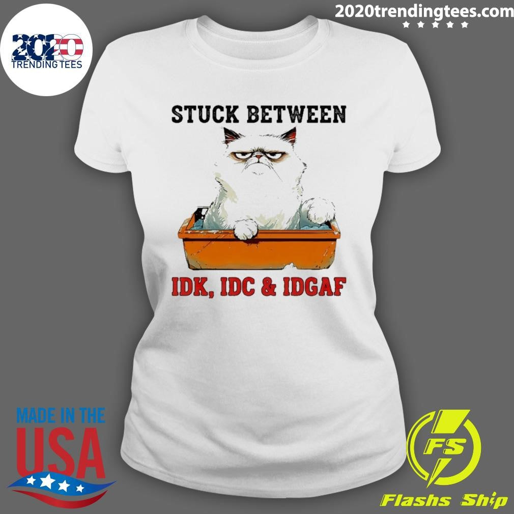 Grumpy Cat Stuck Between Idk Idc And Idgaf Shirt