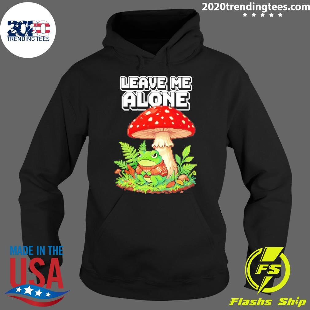 Grumpy Frog Under Mushroom Leave Me Alone Shirt