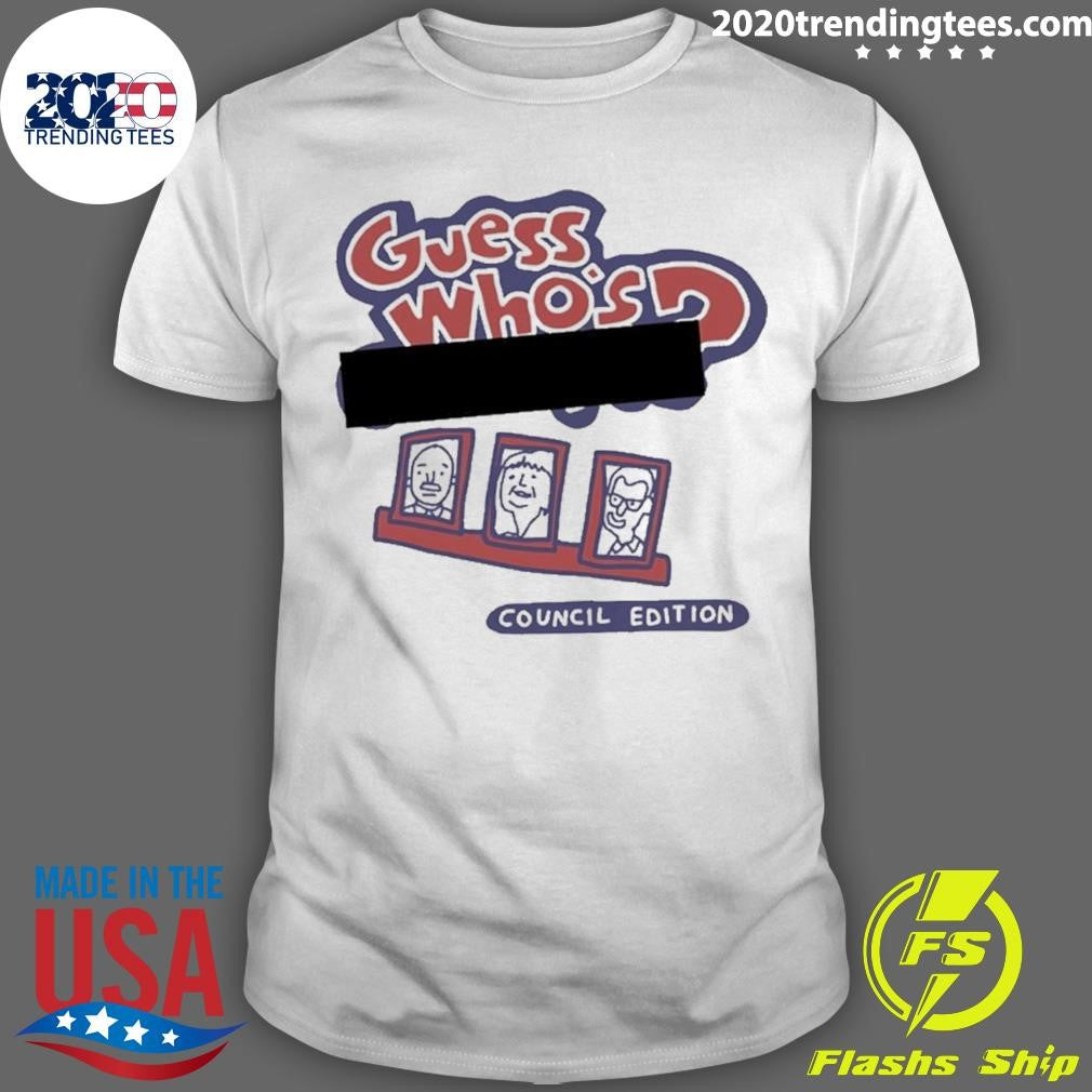 Guess Who’s Redacted Council Edition Shirt