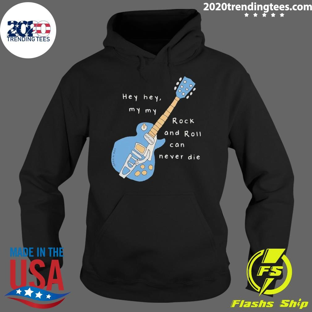 Guitar Hey Hey My My Rock & Roll Can Never Die Shirt