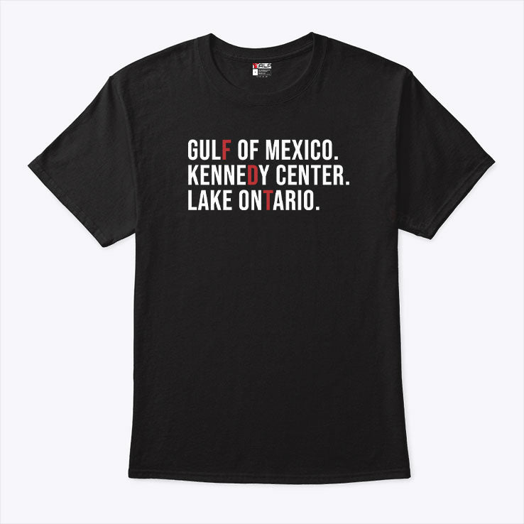 Gulf Of Mexico Kennedy Center Lake Ontario Subtle FDT Political Protest Shirt