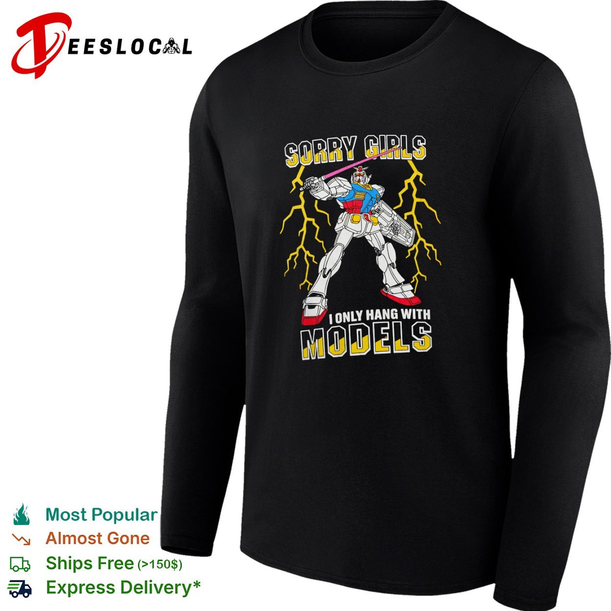 Gundam RX 78 2 Sorry Girls I Only Hang With Models Mobile Suit Anime Robot shirt