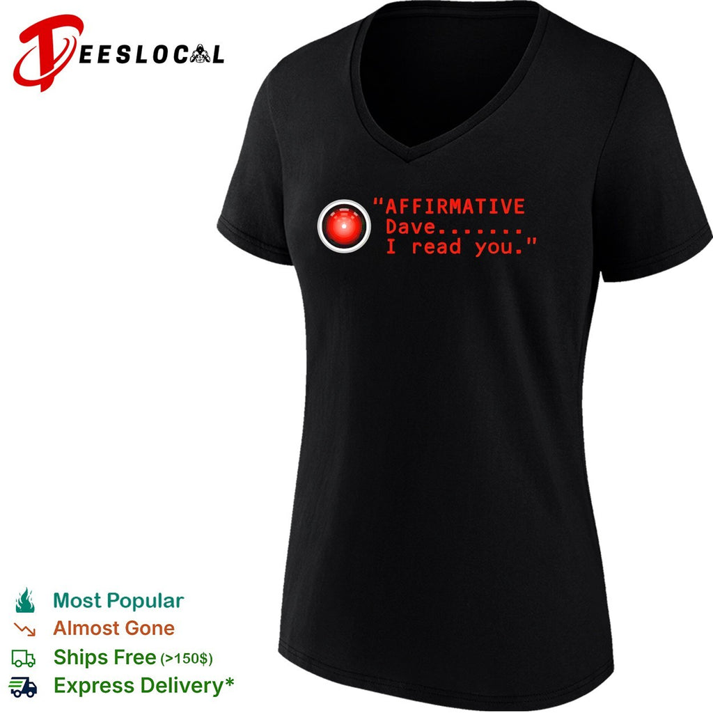 HAL 9000 affirmative Dave I read you 2001 Space Odyssey shirt