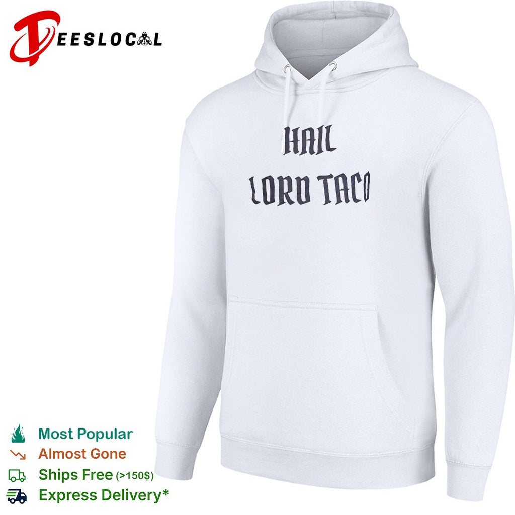 Hail Lord Taco shirt