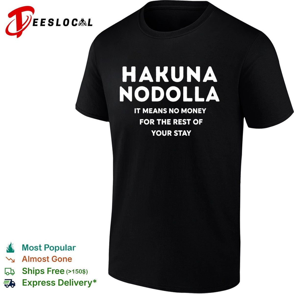 Hakuna Nodolla it means no money for the rest of your stay shirt