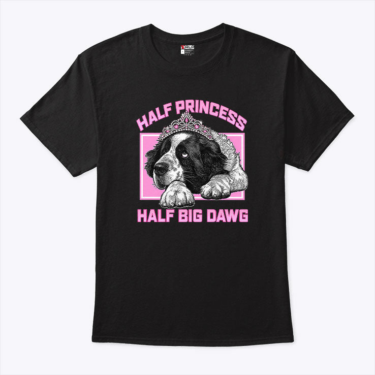 Half Princess Half Big Dawg Shirt