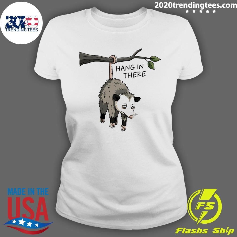 Hang In There Opossum Shirt