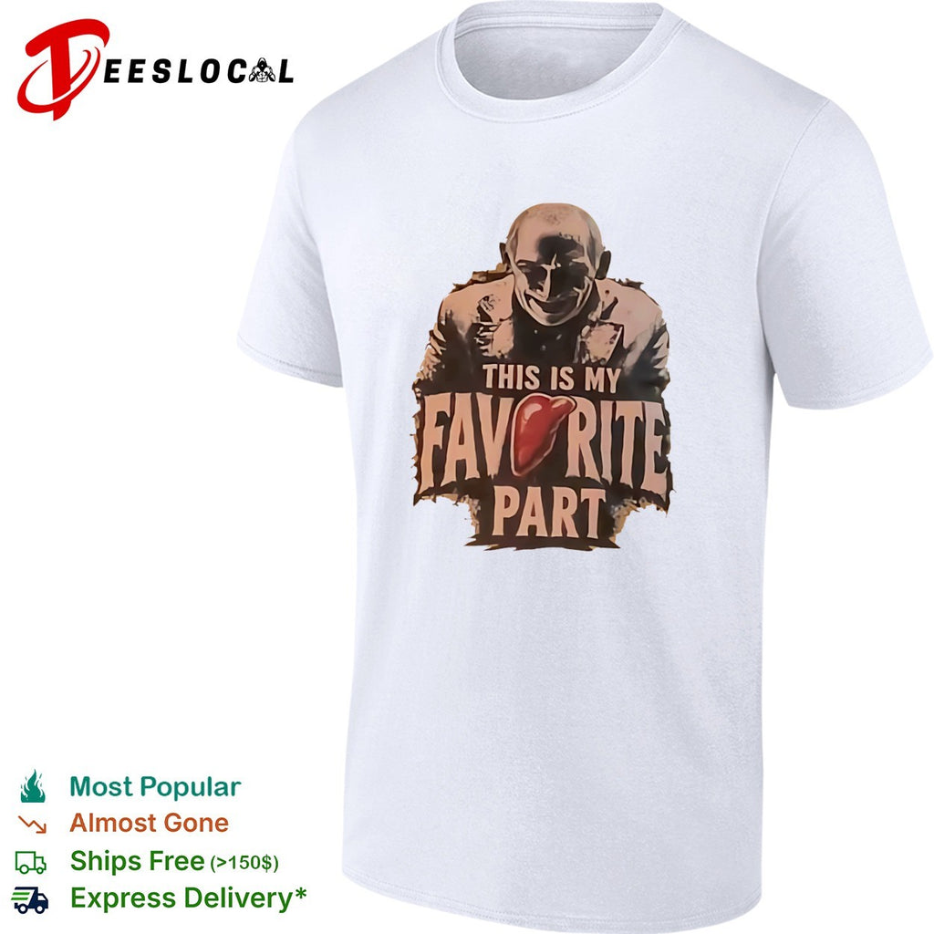 Hannibal Lecter The Silence of the Lambs This Is My Favorite Part shirt