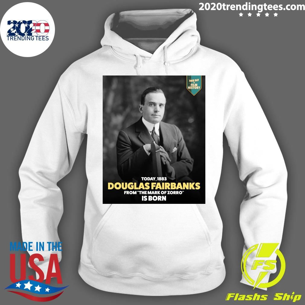 Happy 143rd birthday to Douglas Fairbanks, born in Denver, Colorado Swashbuckling legend of The Mark of Zorro Shirt