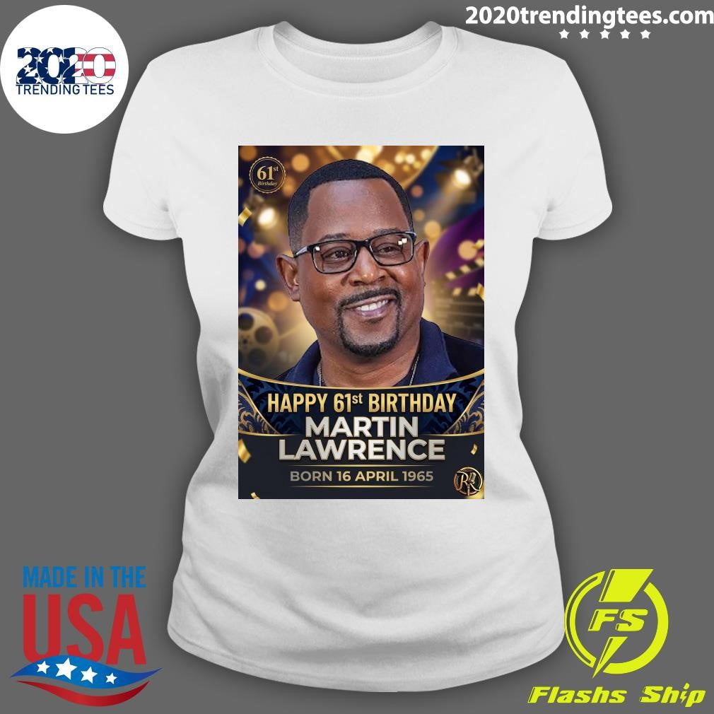 Happy 61st birthday Martin Lawrence Born April 16, 1965 Shirt