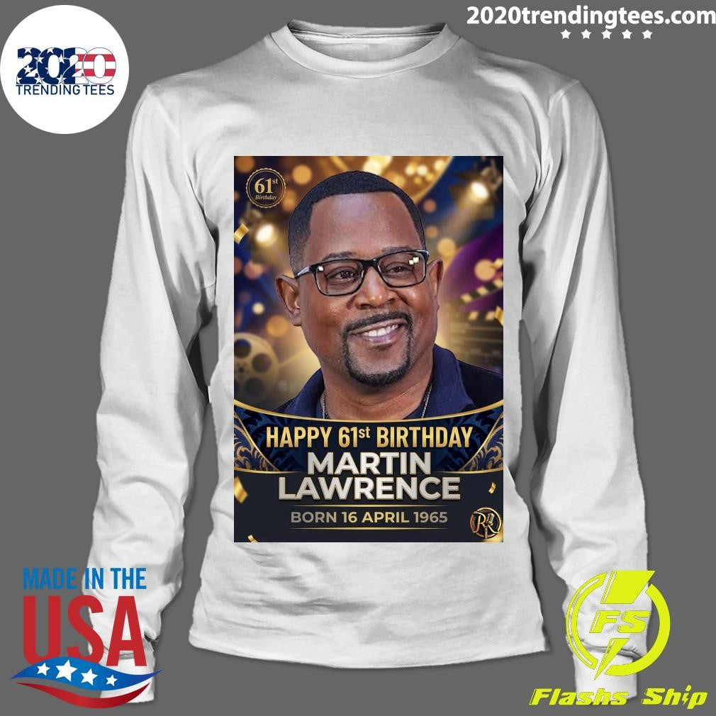 Happy 61st birthday Martin Lawrence Born April 16, 1965 Shirt