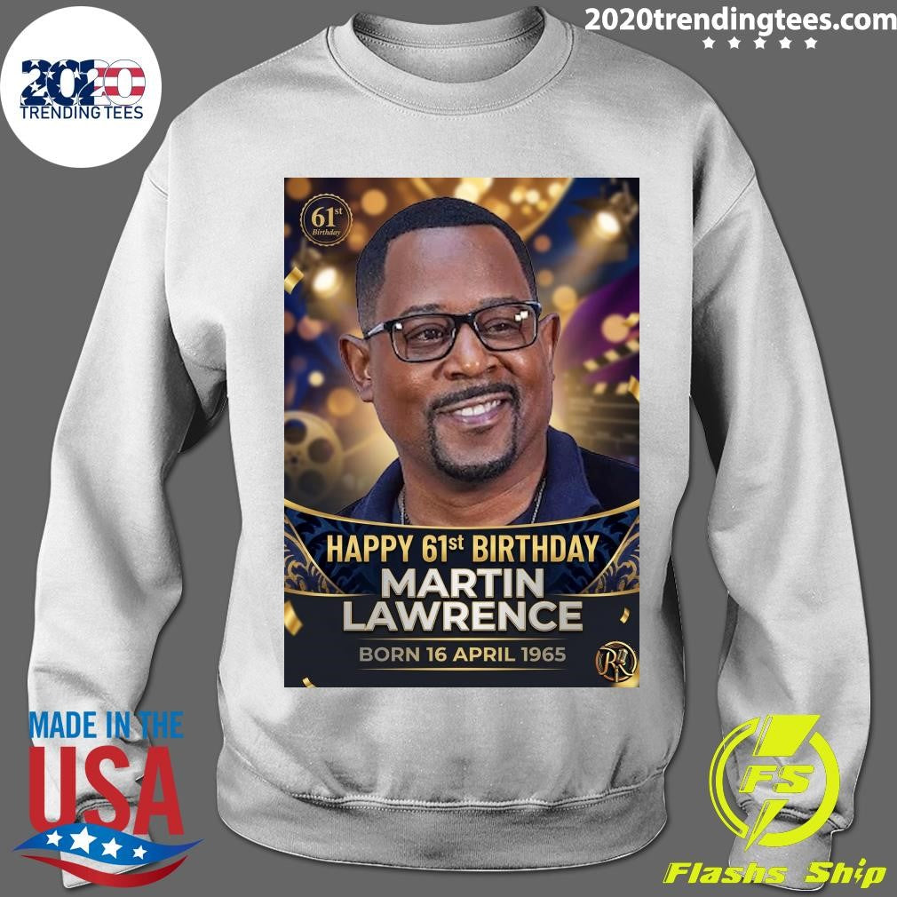 Happy 61st birthday Martin Lawrence Born April 16, 1965 Shirt