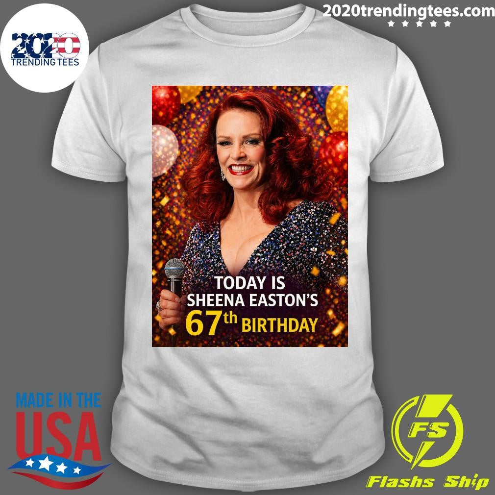 Happy 67th birthday today to Sheena Easton Born April 27, 1958 Shirt