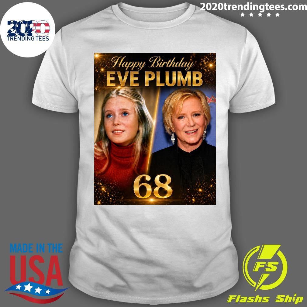 Happy 68th Birthday to Eve Plumb Shirt