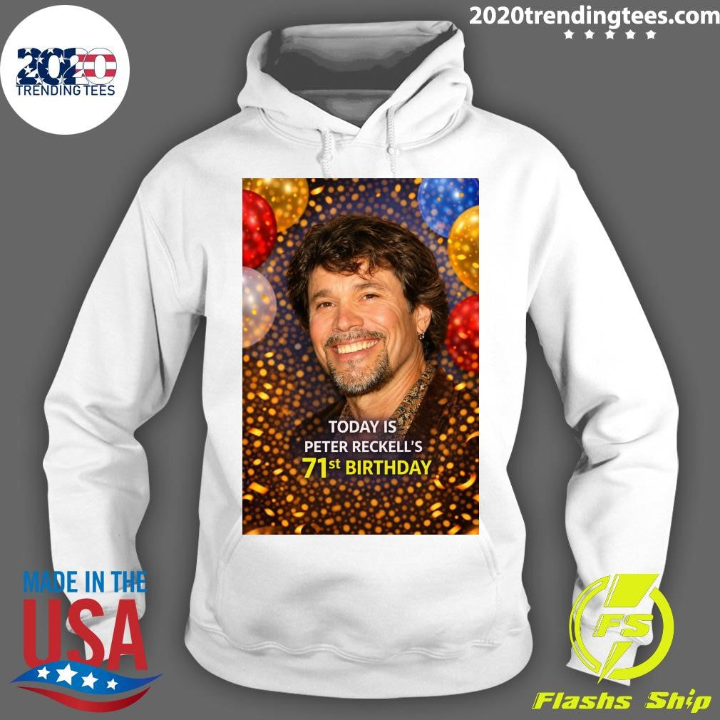 Happy 71st Birthday, Peter Reckell Shirt