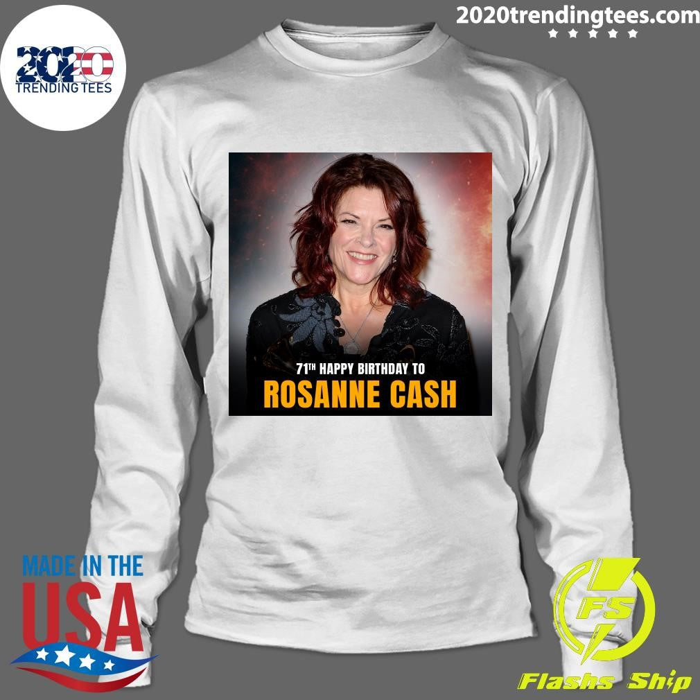 Happy 71st Birthday to Rosanne Cash Shirt